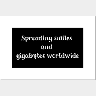 Spreading smiles and gigabytes worldwide Posters and Art